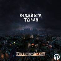 disorder town - Meaning of life ep