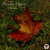 Painless Destiny - Autumn