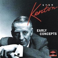 Stan Kenton - Early Concepts