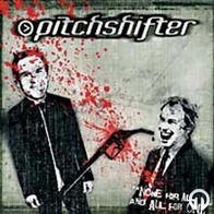 Pitchshifter - None For All And All For One