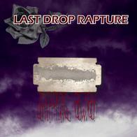 Last Drop Rapture - Dripping Away