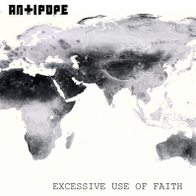 Antipope - Excessive Use of Faith