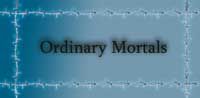 Ordinary Mortals