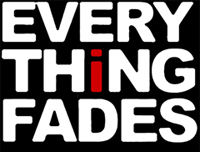 Everything Fades