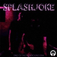 Splashjoke - End Of The Hidebound Era