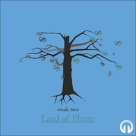 Weak Tree - Land of Plenty