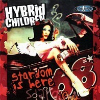 Hybrid Children - Stardom Is Here