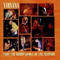 Nirvana - From the Muddy Banks of the Wishkah