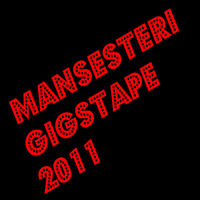 Mansesteri Gigstape 2011