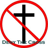 Deny The Cross