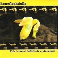Bonefleshdolls - This Is Most Definetely a Pineapple