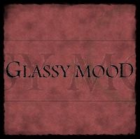 Glassy Mood