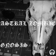 Astral Zombie - Gnosis