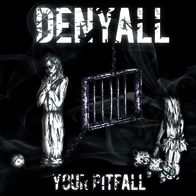 Denyall - Your Pitfall