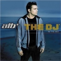 ATB - The DJ in the mix