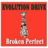 Evolution Drive - Broken Perfect