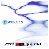 Doperman - Live On The Rocks 2012