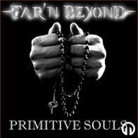 Far'n Beyond - Primitive  Souls