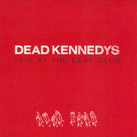 Dead Kennedys - Live at The Deaf Club
