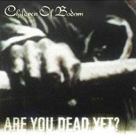 Children Of Bodom - Are You Dead Yet ?