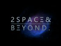 2 Space & Beyond