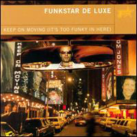 Funkstar De Luxe - Keep On Moving (It's Too Funky in Here)