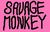 Savage Monkey