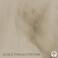 SILENCE THROUGH THE RAIN - EP I