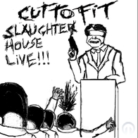 CUT TO FIT - Slaughterhouse Live