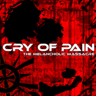 Cry of Pain - THE MELANCHOLIC MASSACRE