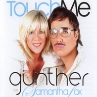 Günther feat. Samantha Fox - Touch Me [CDS]