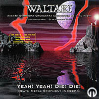 Waltari - Yeah! Yeah! Die! Die! Death Metal Symphony in Deep C