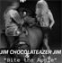 Jim Chocolateazer Jim - Ero