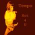 Tempo - Hot 4 U (edit)