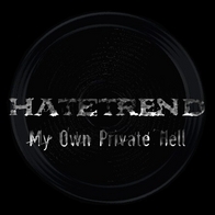 HATETREND - My Own Private Hell