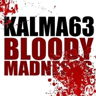 Kalma63 - Bloody Madness