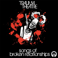 Trauma Theatre - Songs of broken relationships (demo 2010)